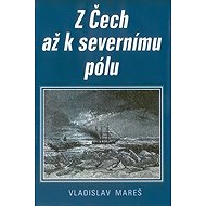 Z Čech až k severnímu pólu - 