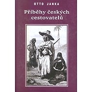 Příběhy českých cestovatelů - 