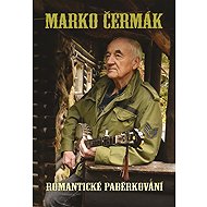 Romantickému paběrkování - Marko Čermák