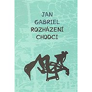 Rozházení chodci - Jan Gabriel