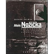 Alois Nožička: Komplementární svědectví/Complementary Evidence - Zdenek Primus