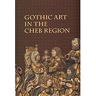 Gothic Art in The Cheb Region - collective of authors