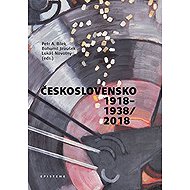 Československo 1918–1938/2018 - Lukáš Novotný  Petr A. Bílek