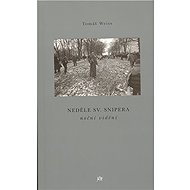 Neděle sv.Snipera - Tomáš Weiss