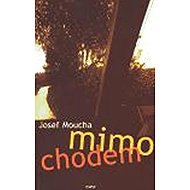 Mimochodem - Josef Moucha