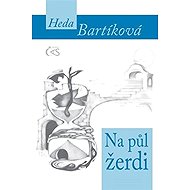 Na půl žerdi - Heda Bartíková