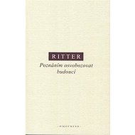 Poznáním osvobozovat budoucí - 