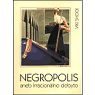 Negropolis, aneb Irracionálno dobyto! - Viki Shock