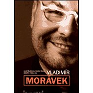 Vladimír Morávek: U nás nudou neumřete - collective of authors