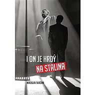 I on je hrdý na Stalina - Miroslav Skačáni