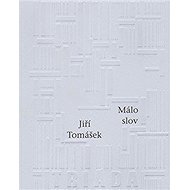 Málo slov - collective of authors  Jiří Tomášek