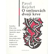 O smlouvách dvojí krve - Pavel Rejchrt