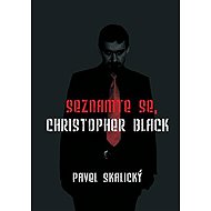Seznamte se, Christopher Black - Pavel Skalický