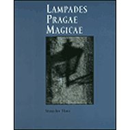 Lampades Pragae Magicae - Stanislav Tůma