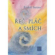 Řeč, pláč a smích - Rudolf Steiner
