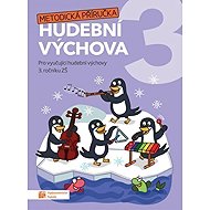 Hravá hudební výchova 3 – metodická příručka - Božena Küfhaberová  Daniela Taylor  Iva Jirušková