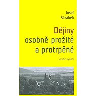 Dějiny osobně prožité a protrpěné - 