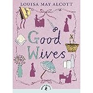 Good Wives - Louisa May Alcott