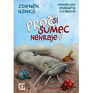 Proč si sumec nehraje? - Zdeněk Hanka