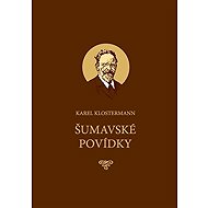 Šumavské povídky - Karel Klostermann