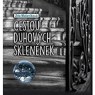 Cestou duhových skleněnek - 