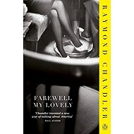 Farewell, My Lovely - Raymond Chandler