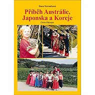 Příběh Austrálie, Japonska a Koreje - Dana Trávníčková