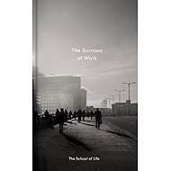 The Sorrows of Work - collective of authors