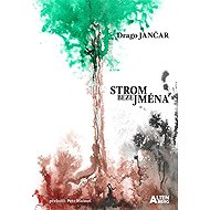 Strom beze jména - Drago Jančar
