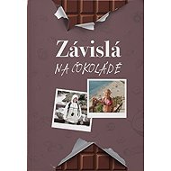 Závislá na čokoládě - 