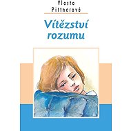 Vítězství rozumu - Vlasta Pittnerová