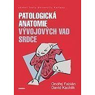 Patologická antomie vývojových vad srdce - David Kachlík