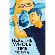 Here the Whole Time - 