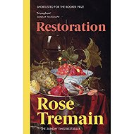 Restoration - Rose Tremain