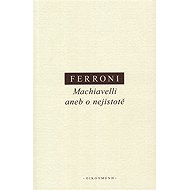 Machiavelli aneb o nejistotě - 