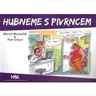 Hubneme s Pivrncem - Martin Matoulek