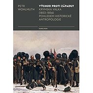 Východ proti Západu? - Krymská válka - Petr Wohlmuth