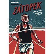 Zátopek: When you can´t keep going, go faster! - Jan Novák  Jaromír 99