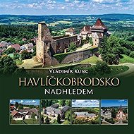 Havlíčkobrodsko nadhledem - Vladimír Kunc  Vladimír Kunc