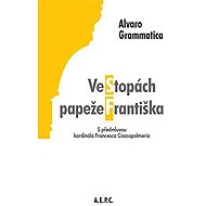Ve stopách papeže Františka - Alvaro Grammatica
