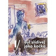 Byl slídivej jako kočka - 