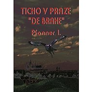 Ticho v Praze „ de Brahe“ - Pfanner I.