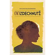 (V)zdechnutí - Sylvie Kalousková