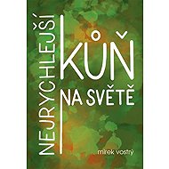 Nejrychlejší kůň na světě - Mirek Vostrý