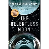 The Relentless Moon - Mary Robinette Kowal