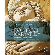 Co střeží karyatidy - Jindřiška Bártová