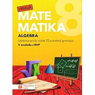 Hravá matematika 8 - Učebnice 1. díl (algebra) - Petra Nádvorníková  Robert Weinlich