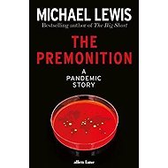 The Premonition : A Pandemic Story - Michael Lewis