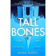 Tall Bones - Anna Bailey
