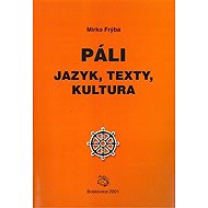Páli - jazyk, texty, kultura - Mirko Frýba